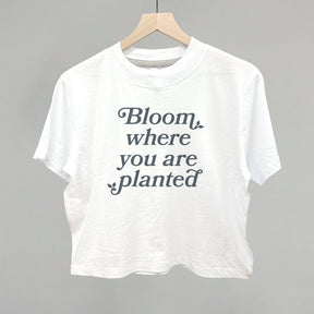 Bloom Where You Are Planted